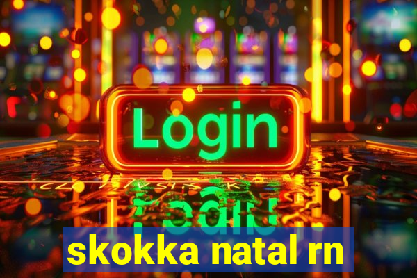 skokka natal rn